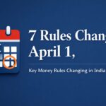 7 government money rules changing from April 1 2026 in India affecting bank accounts taxes and payments
