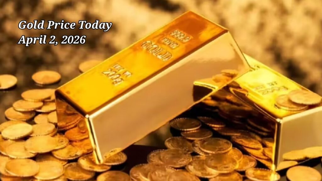 Gold Price Today April 2 2026: 22K 24K Rate Delhi Mumbai Chennai Kolkata Gold Price Today April 2 2026: 22K 24K Rate Delhi Mumbai Chennai Kolkata